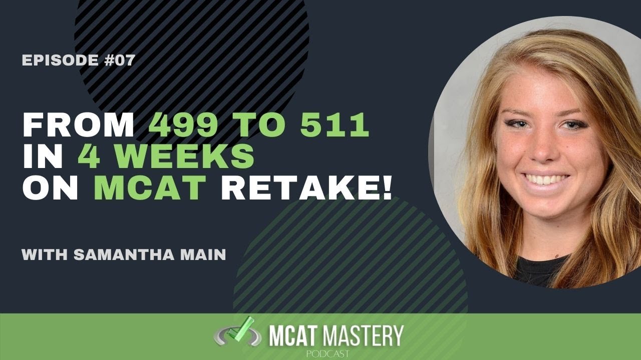 From 499 To 511 In 4 Weeks On MCAT Retake - MCAT Mastery