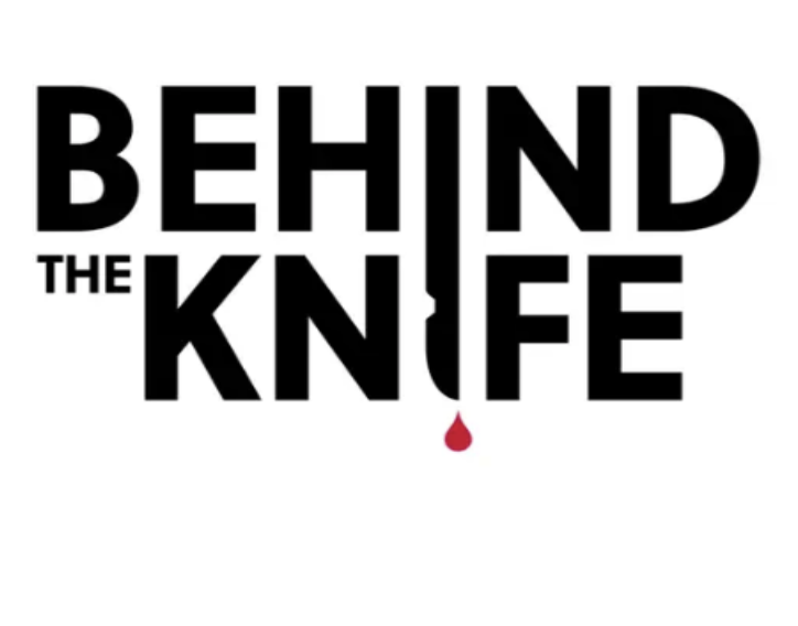 Behind the Knife Podcast