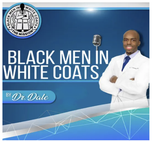 Black Men in White Coats Podcast