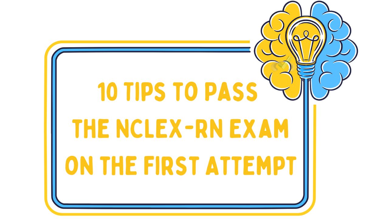 10 Tips to Pass the NCLEX-RN Exam on the First Attempt (And Keep Your Sanity!) 1 10 Tips To Pass The Nclex Rn Exam On The First Attempt