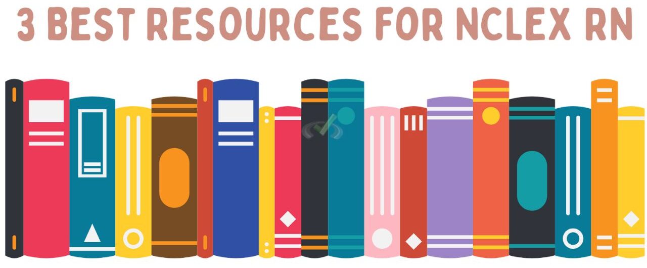 3 Best Preparation Resources For Nclex Rn That You Havent Heard Of But Should Be Using 1 E1748587439261