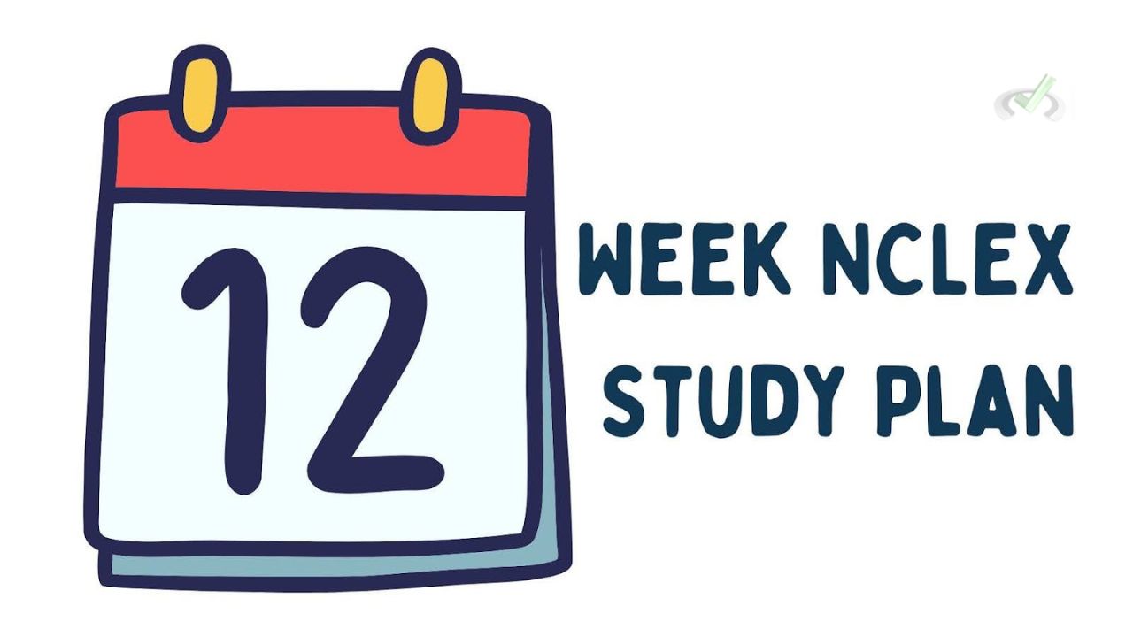 12 Week NCLEX Study Plan: Your Guide to NCLEX Success 1 34 1