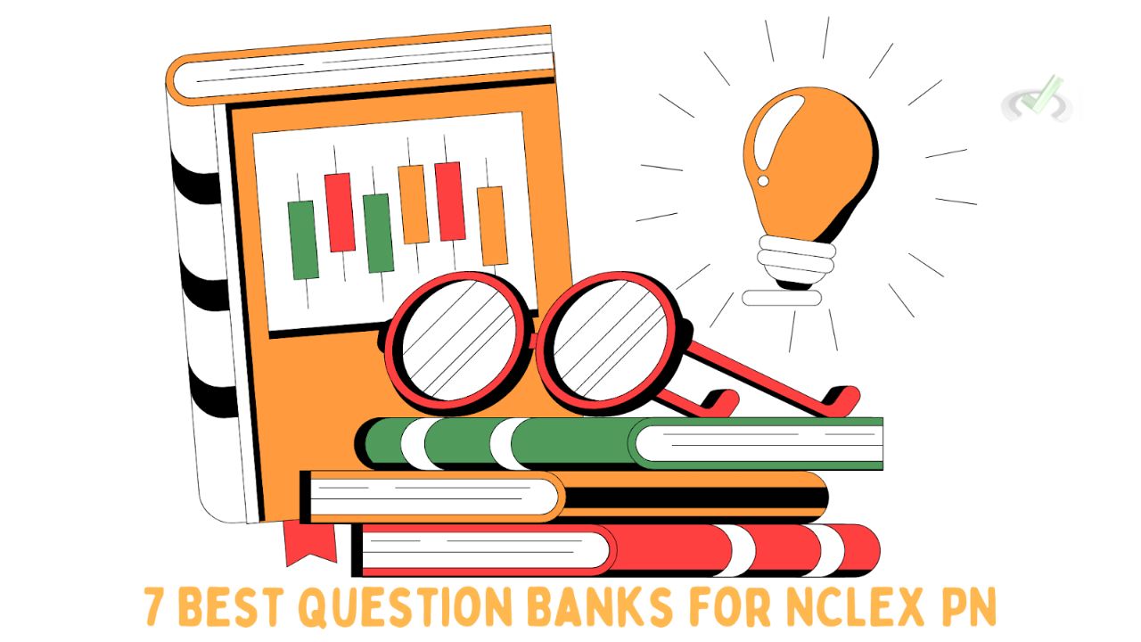 7 Best Question Banks for NCLEX PN Practical Nurse Exam 1 7 Best Question Banks For Nclex Pn Practical Nurse