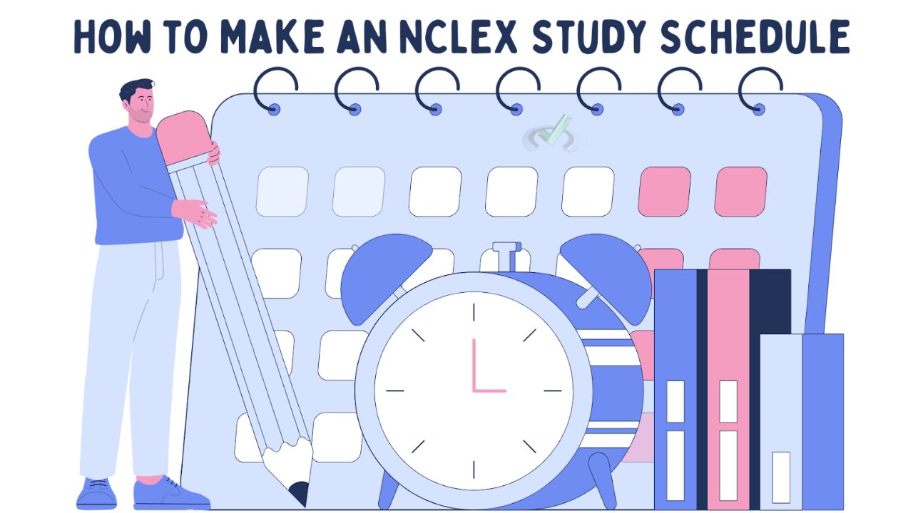 How To Make An Nclex Study Schedule That Works