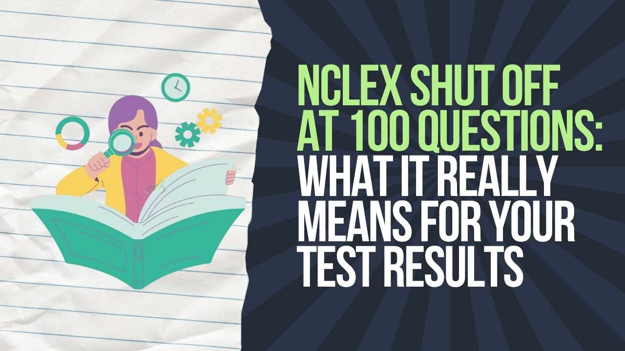 NCLEX Shut Off at 100 Questions: What It Really Means